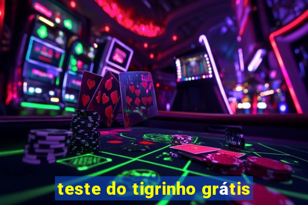 teste do tigrinho grátis